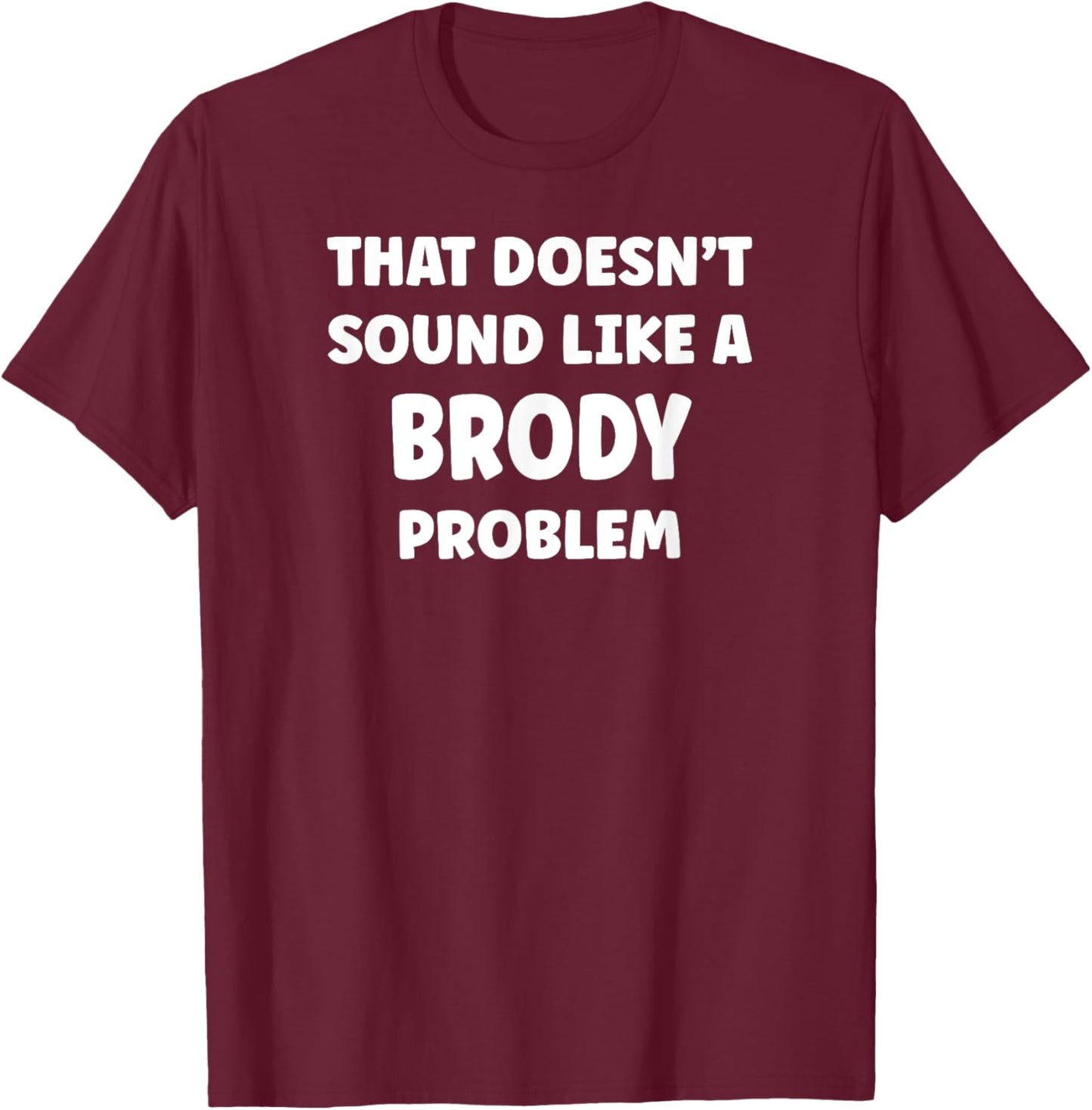 BRODY Personalized Custom Boys BRODY Name T-Shirt - T-Shirt | Maroon