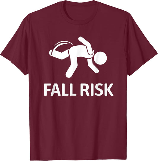 Fall Risk Balance Issues Funny T-Shirt - T-Shirt | Maroon