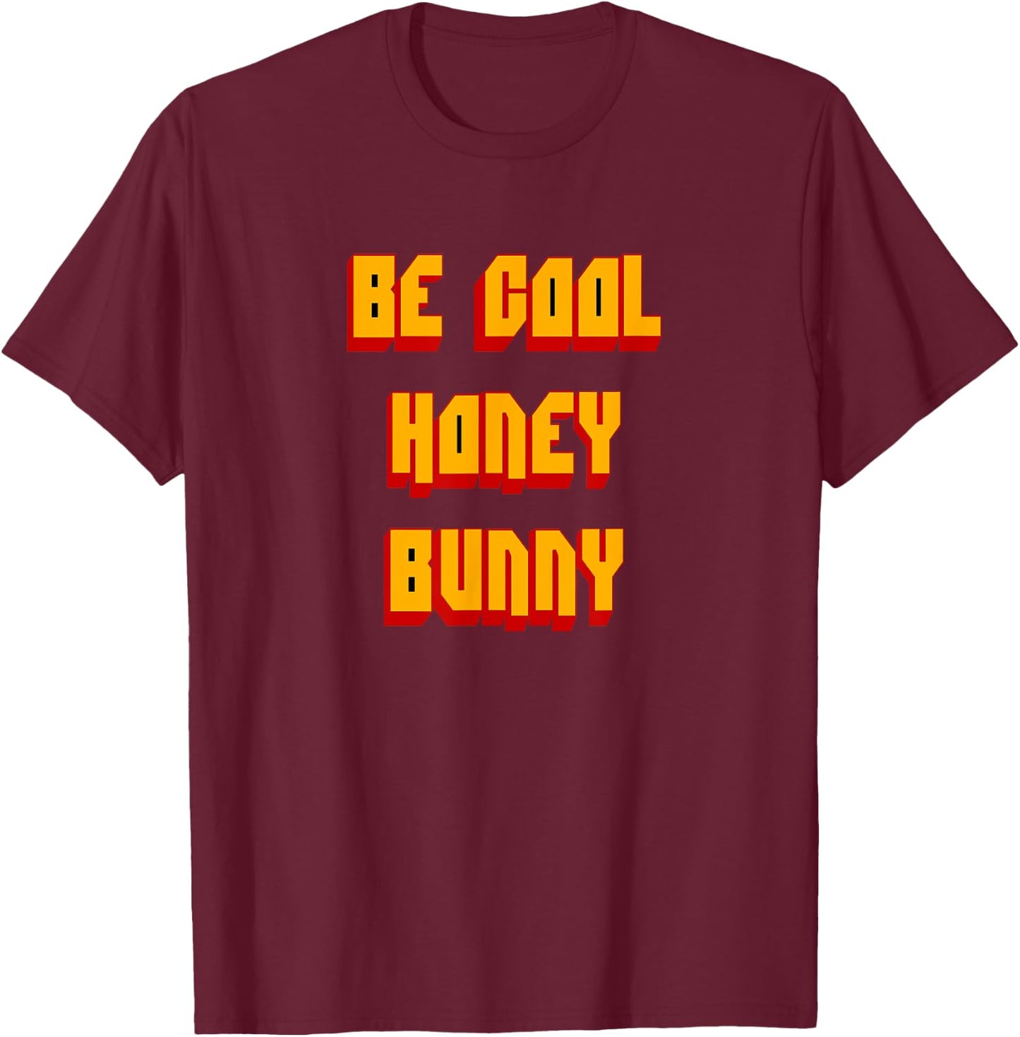 Be Cool Honey Bunny 90s Movie T-Shirt - T-Shirt | Maroon