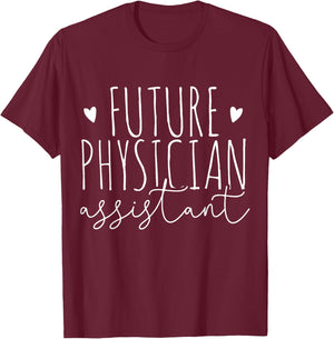 Future Physician Assistant PA Student Gift T-Shirt - T-Shirt | Maroon