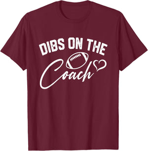 Dibs On The Coach Football Coach Wife Cute Mom Game Day T-Shirt - T-Shirt | Maroon