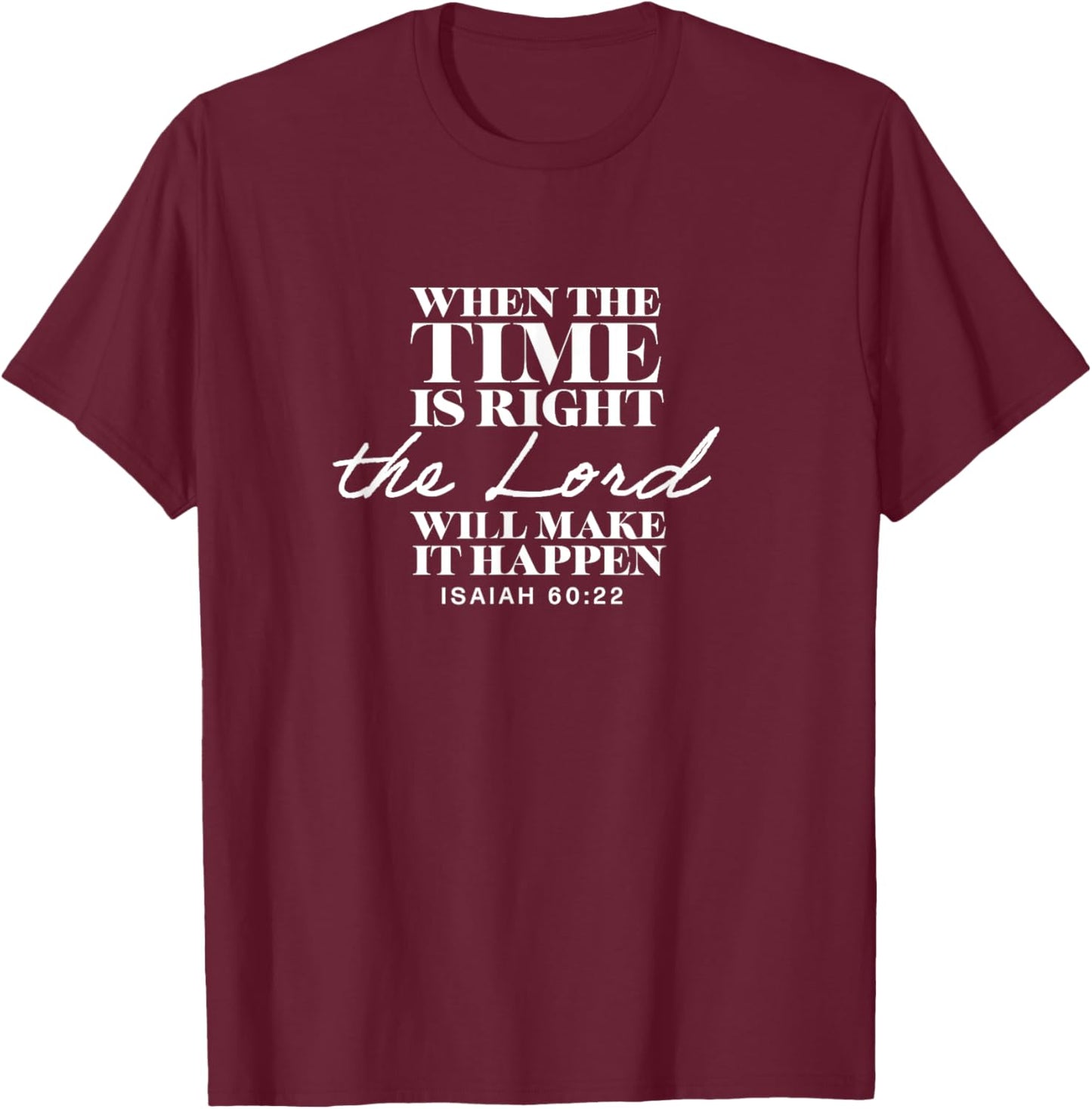 Isaiah 60:22, Bible Verse, Christian Clothing, Christian T-Shirt - T-Shirt | Maroon
