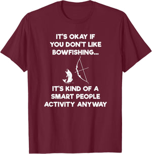 Bowfishing Shirt Gift - Funny Smart T-Shirt - T-Shirt | Maroon