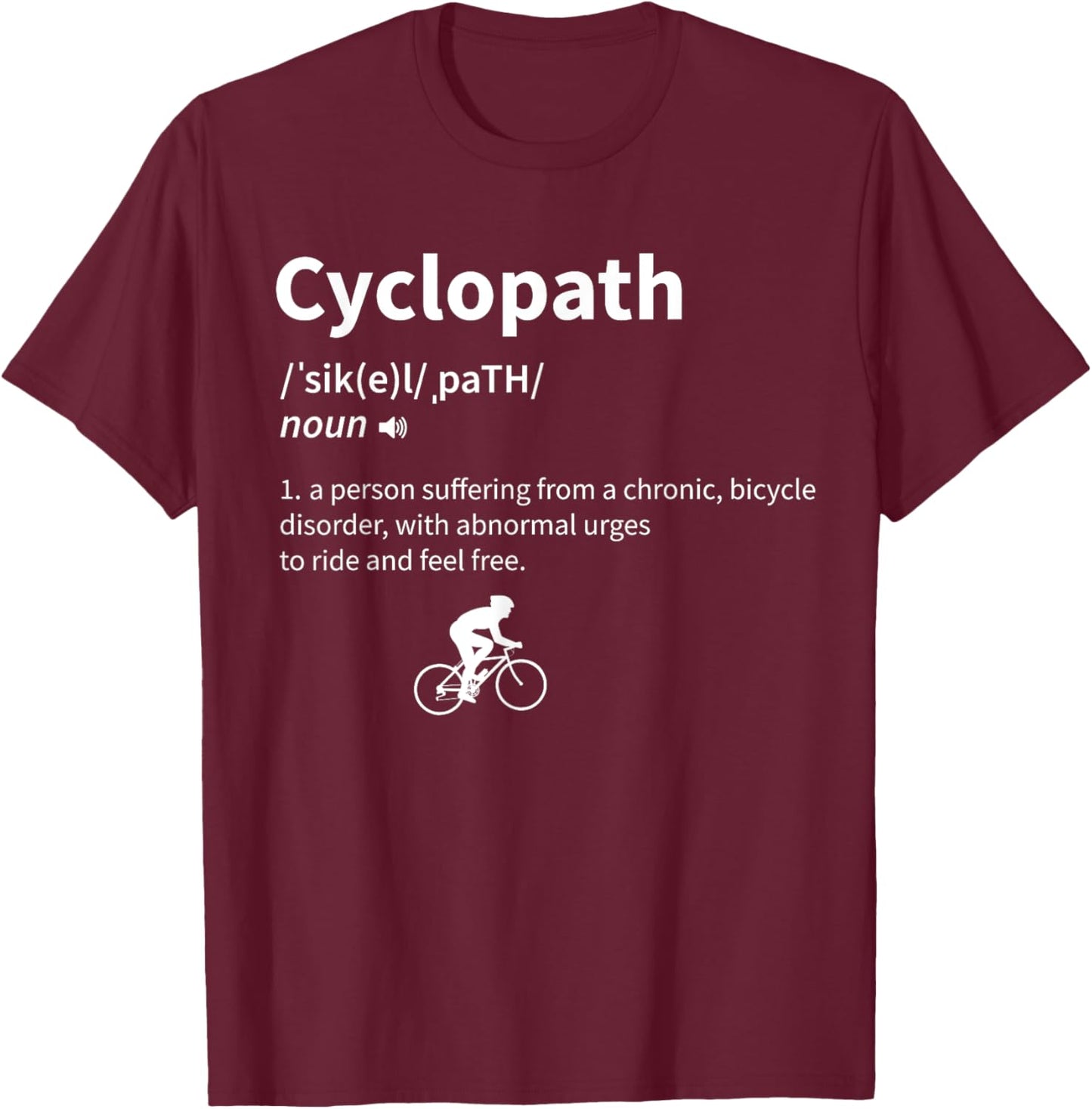 Cyclopath Funny Definition Cyclist Cycling T-Shirt - T-Shirt | Maroon