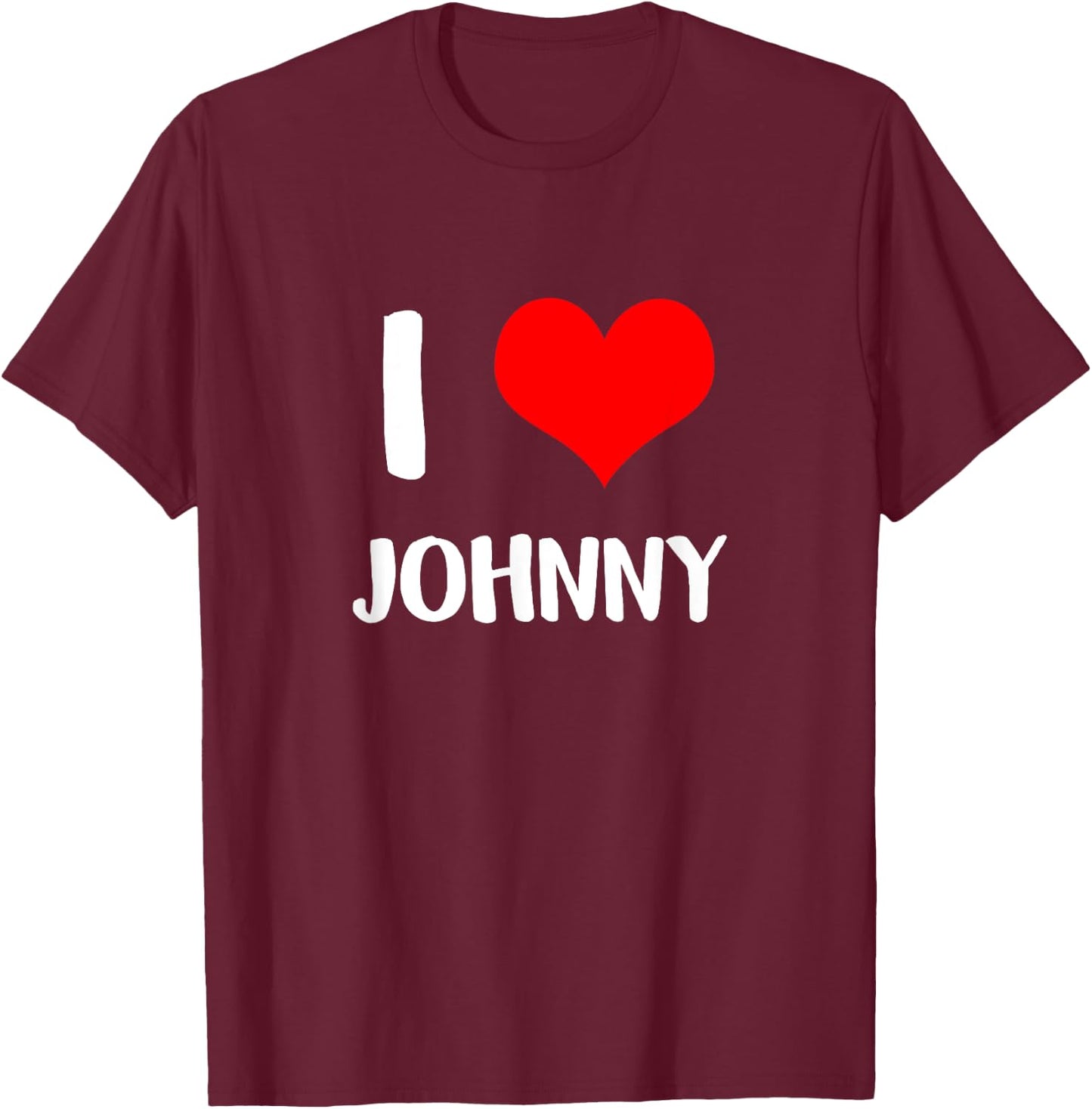 I love JOHNNY my valentine sorry ladies guys heart belongs T-Shirt - T-Shirt | Maroon
