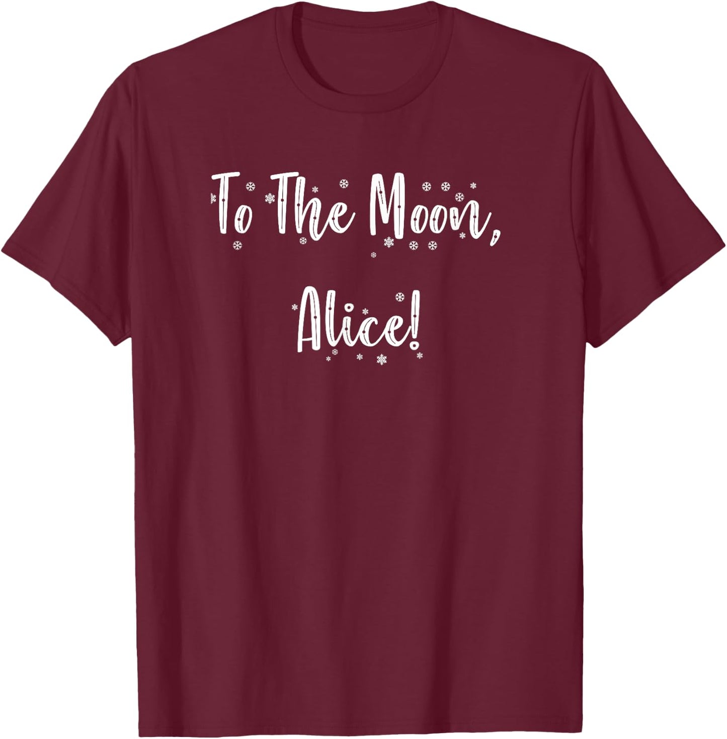 To The Moon, Alice! Funny Classic Show Quote T-Shirt - T-Shirt | Maroon