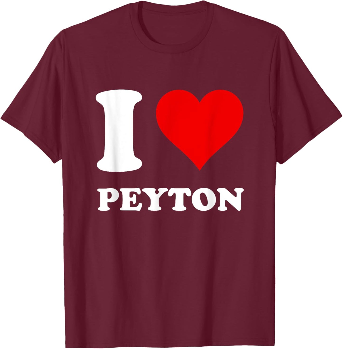 I Love Peyton T-Shirt - T-Shirt | Maroon