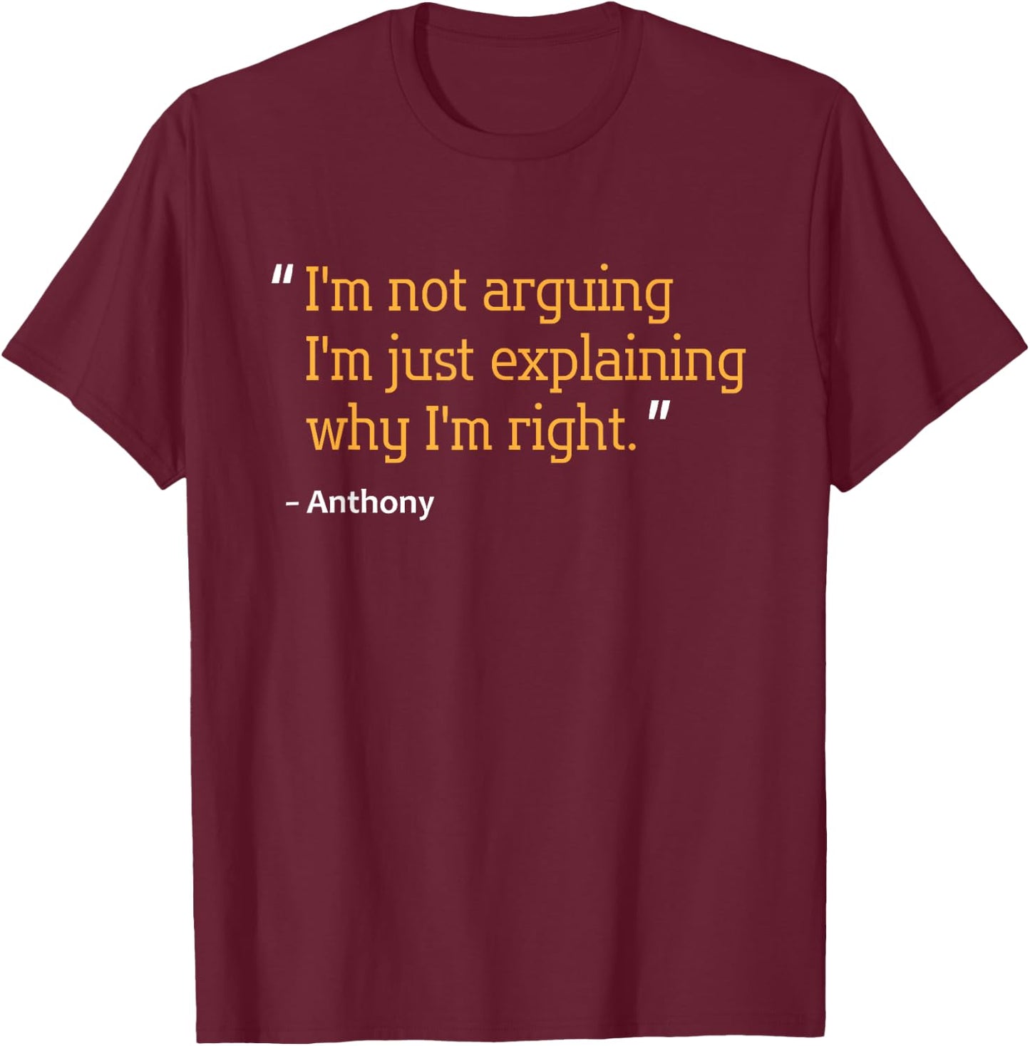 ANTHONY Gift Quote Funny Birthday Personalized Name Idea T-Shirt - T-Shirt | Maroon