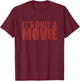It's only a Movie | Retro Style | Main Character Vibes T-Shirt - T-Shirt | Maroon