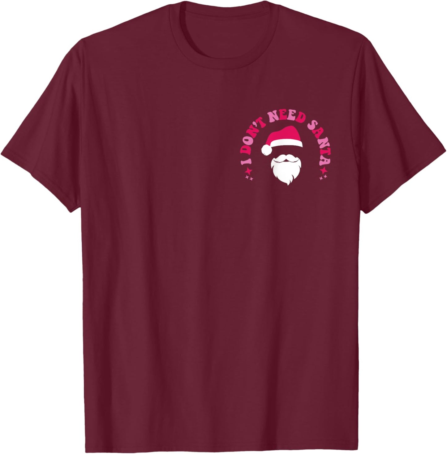 I Dont Need Santa I Already Sit On A Bearded Mans Lap 2 side T-Shirt - T-Shirt | Maroon