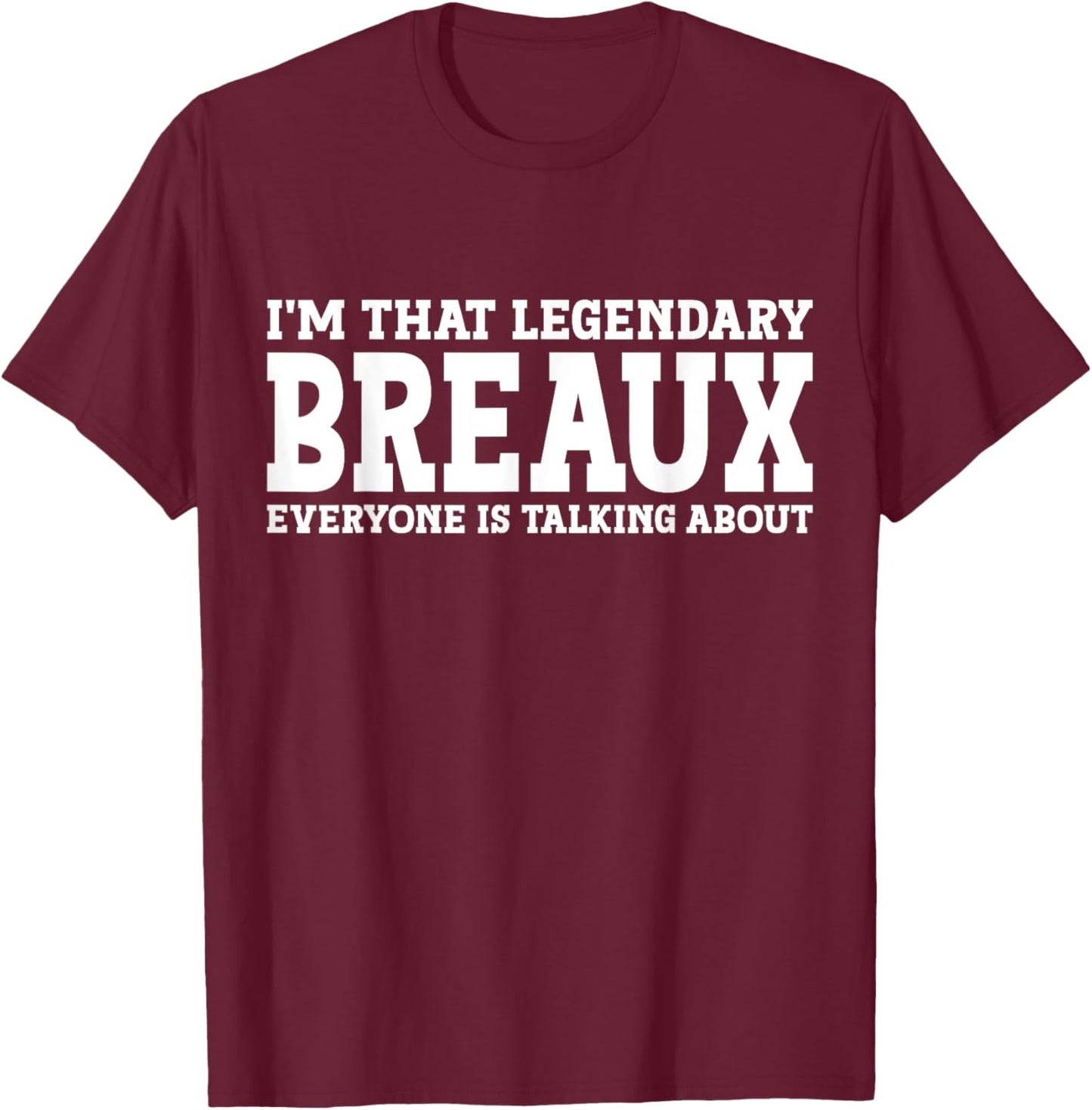 Breaux Surname Funny Team Family Last Name Breaux T-Shirt - T-Shirt | Maroon