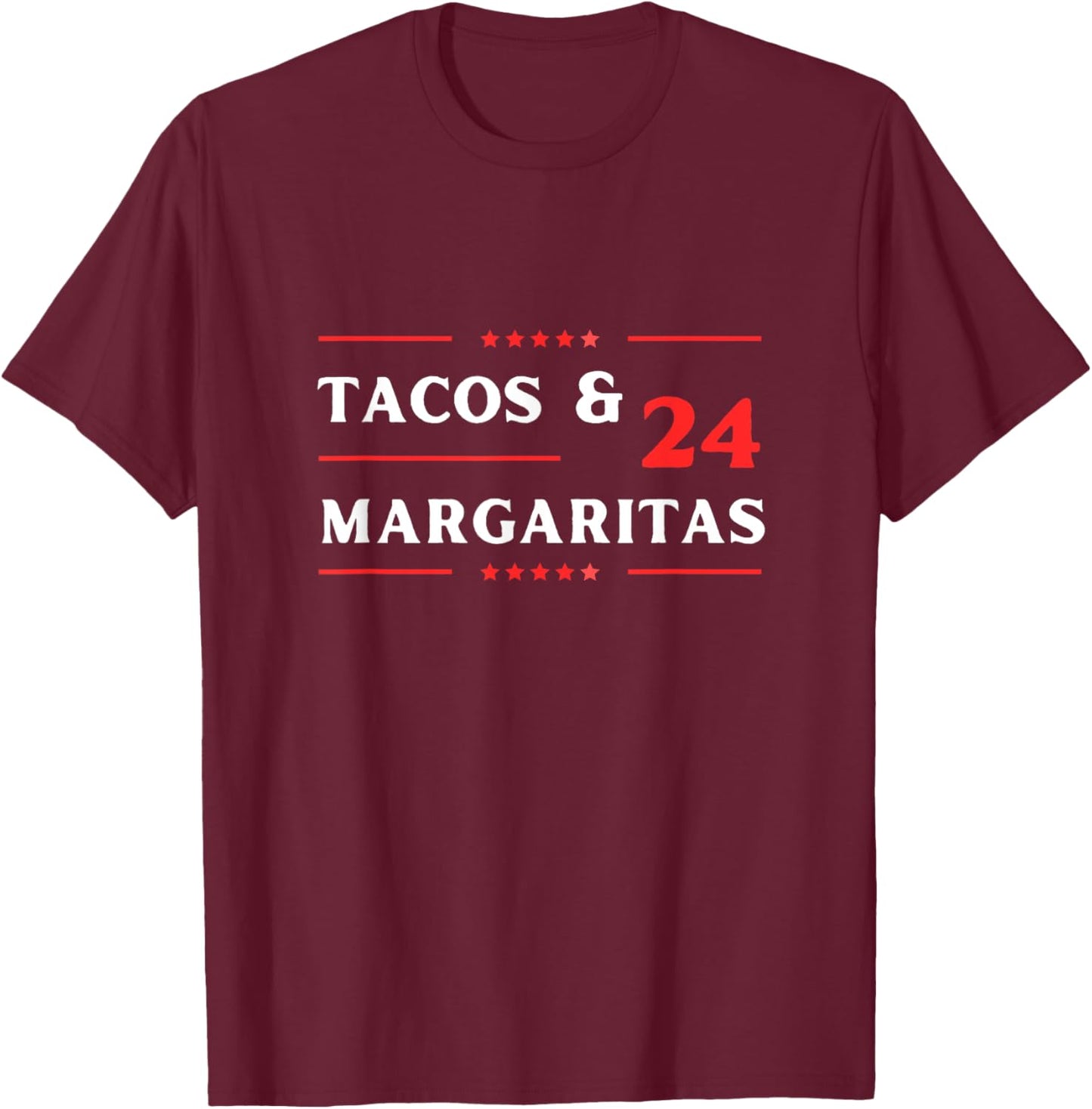 Funny 2024 Election Tacos and Margaritas T-Shirt - T-Shirt | Maroon