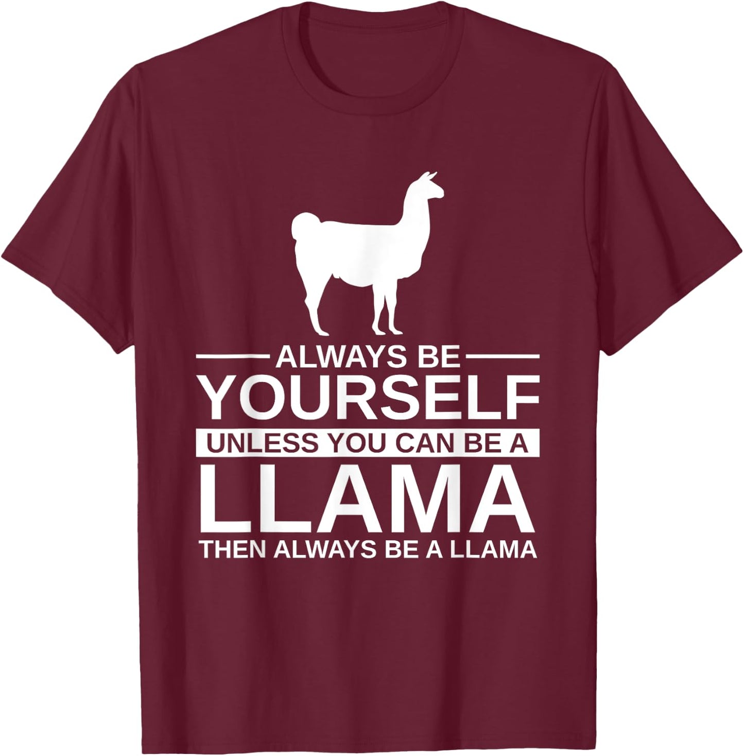 Always Be Yourself Llama Gift Women Alpaca Animal T-Shirt - T-Shirt | Maroon