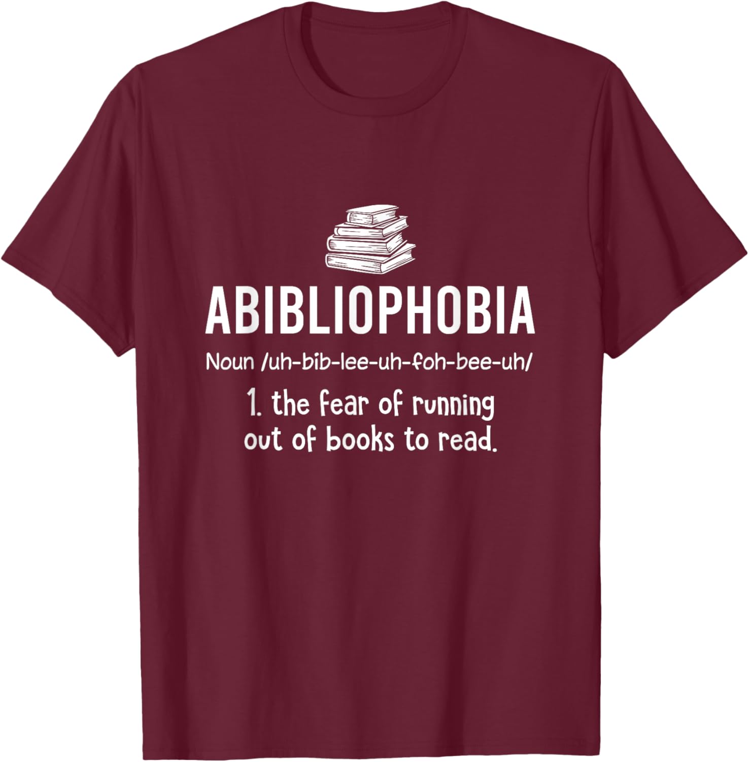 Abibliophobia - Funny Reading Bookworm Reader Abibliophobia T-Shirt - T-Shirt | Maroon