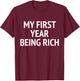 My First Year Being Rich Funny Humor T-Shirt - T-Shirt | Maroon