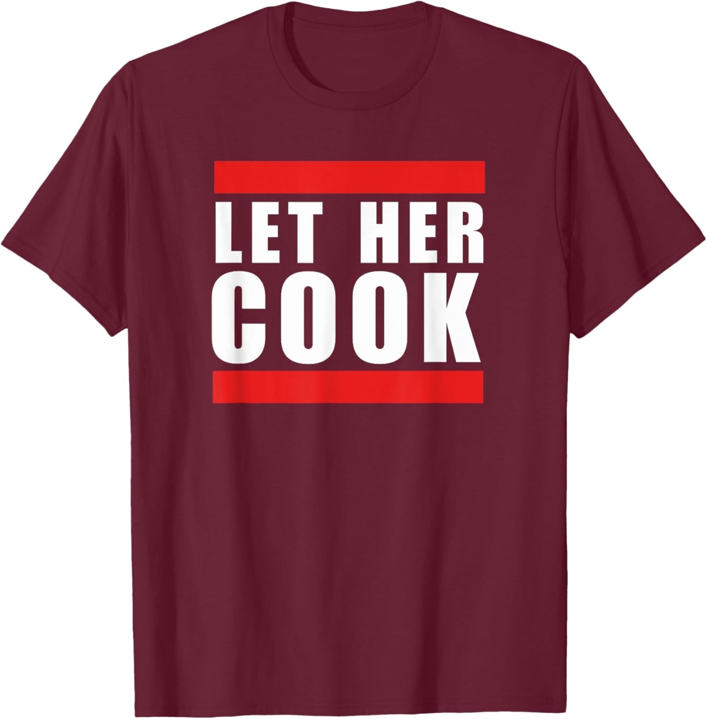 Cool Let her cook funny saying meme thanksgiving humor T-Shirt - T-Shirt | Maroon
