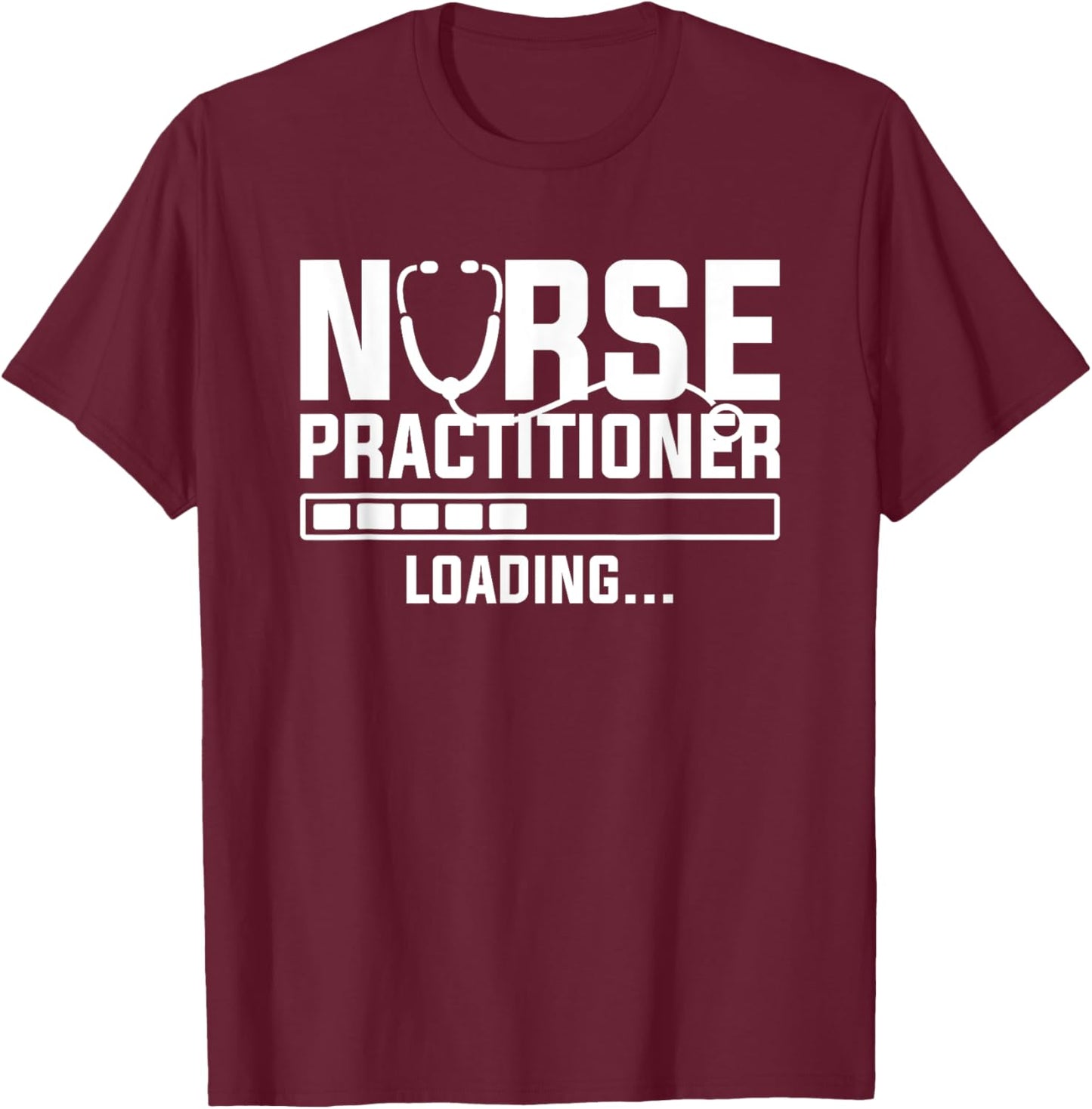 Nurse Practitioner Loading NP Nursing Nurses T-Shirt - T-Shirt | Maroon