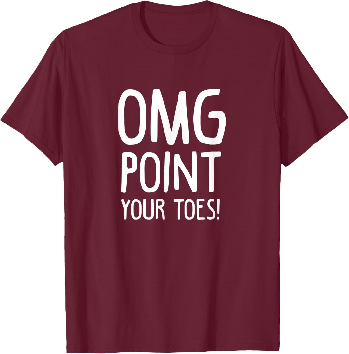 Irish Dance Omg Point Your Toes Dancer St Patricks Day T-Shirt - T-Shirt | Maroon