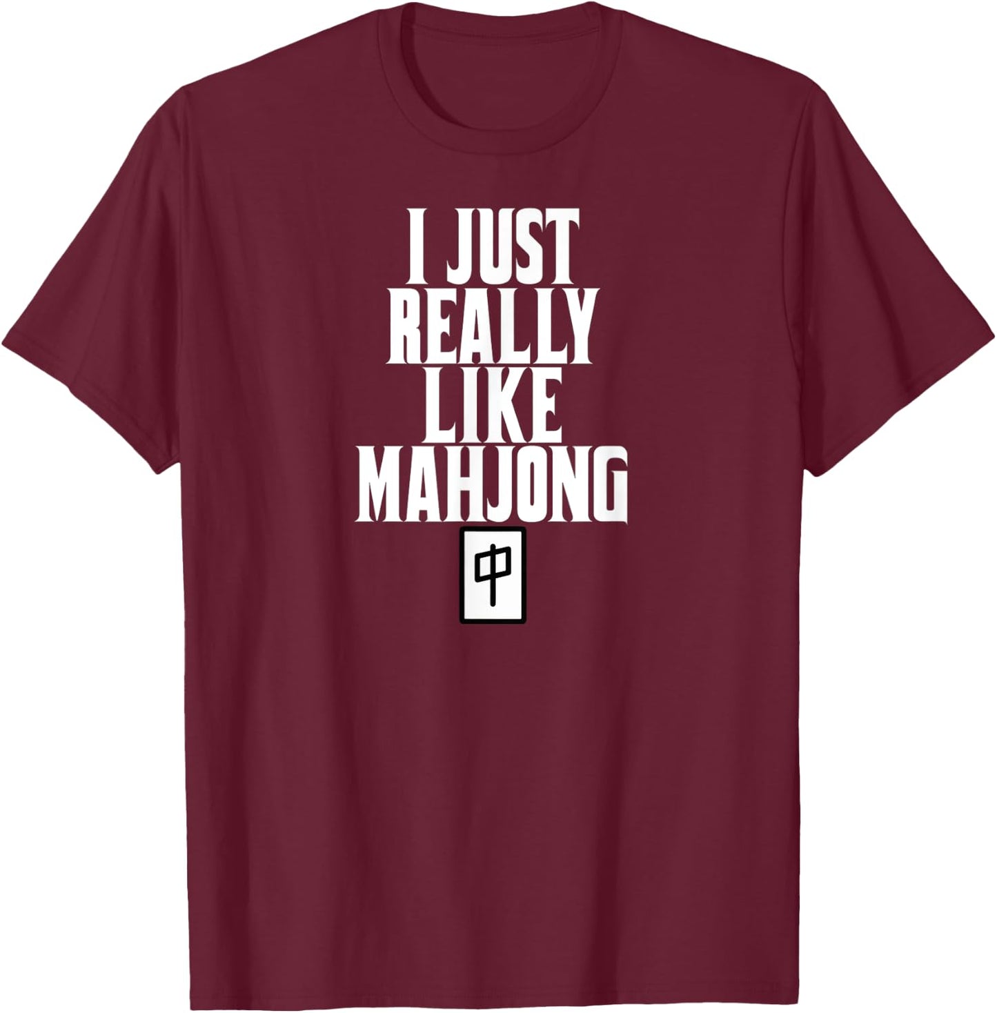 Mahjong JUST REALLY LIKE Mahjong Gift lover T-Shirt - T-Shirt | Maroon
