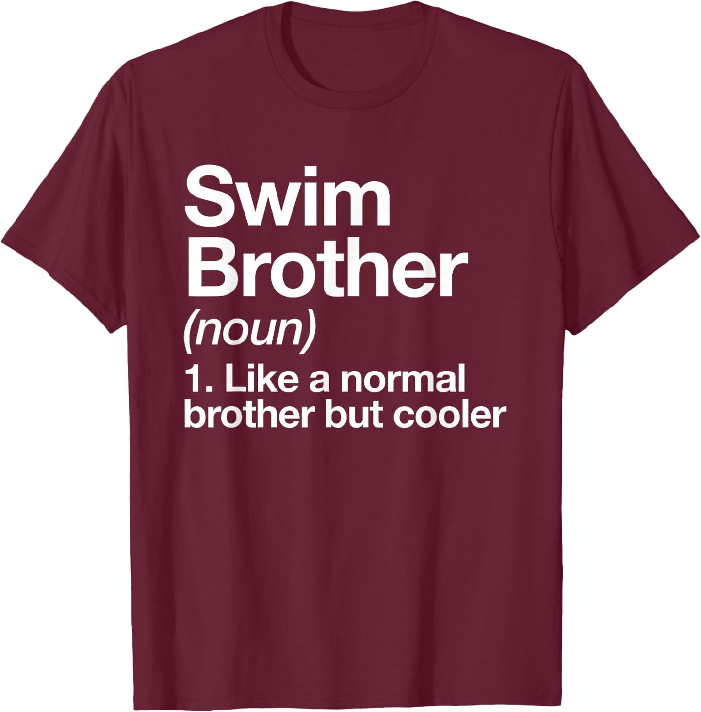 Swim Brother Definition Funny Sports T-Shirt - T-Shirt | Maroon
