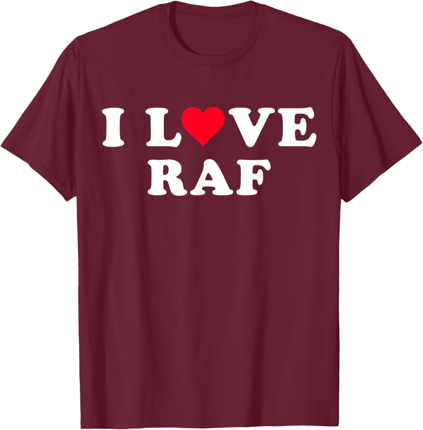 I Love Raf Matching Girlfriend & Boyfriend Raf Name T-Shirt - T-Shirt | Maroon