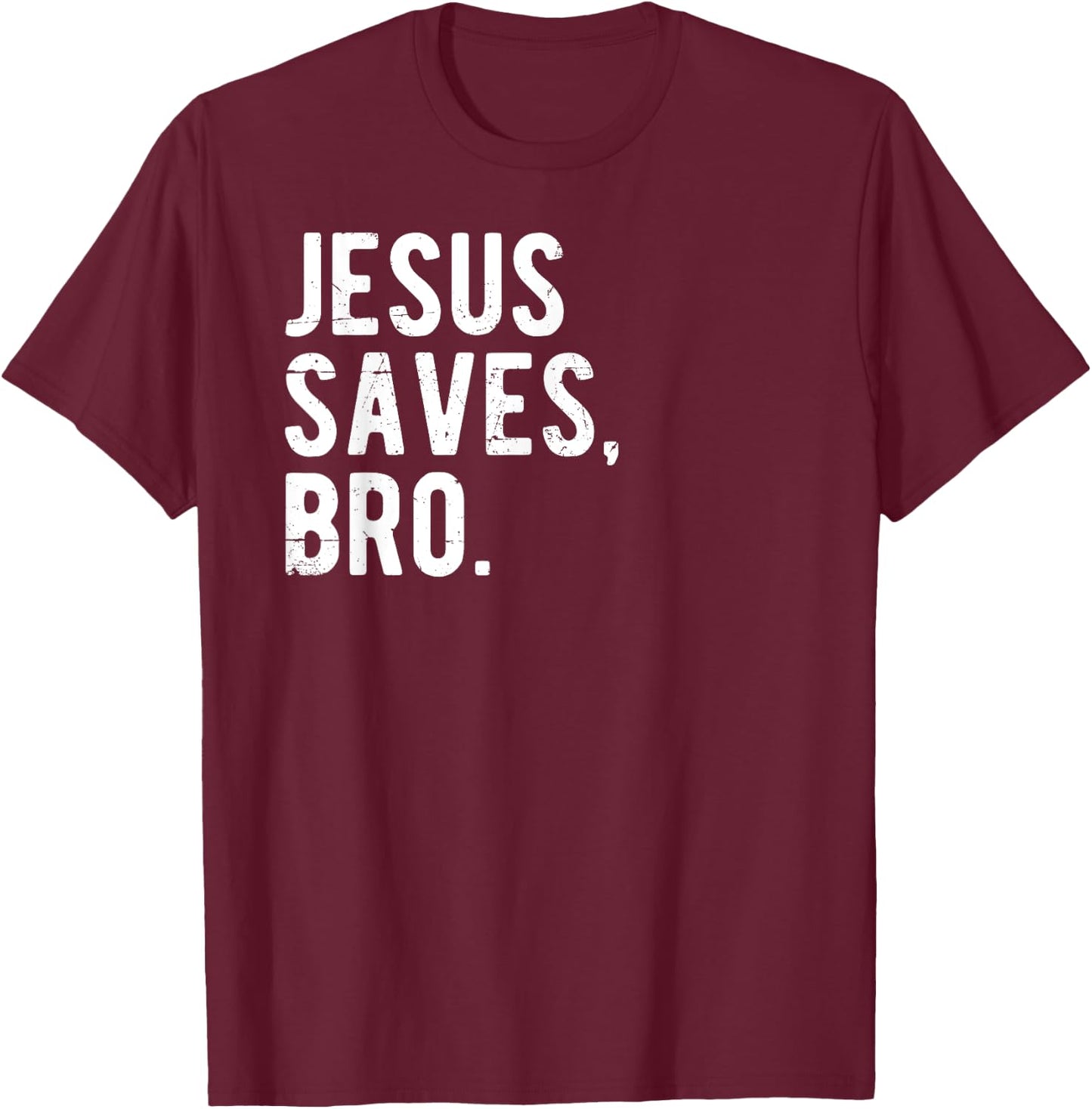 Jesus Saves Bro - Share The Message Gift T-Shirt - T-Shirt | Maroon