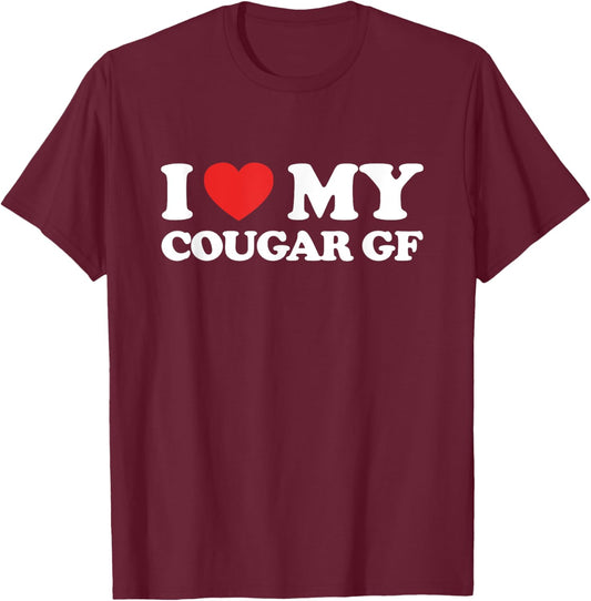 I Love My Cougar Girlfriend I Heart My Cougar GF Gift T-Shirt - T-Shirt | Maroon