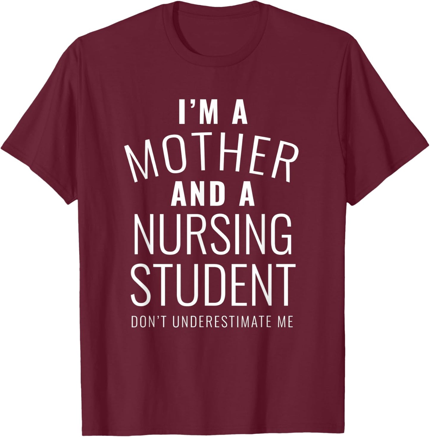 Funny Nursing Student Gift Mom Nursing School Gift Ideas T-Shirt - T-Shirt | Maroon