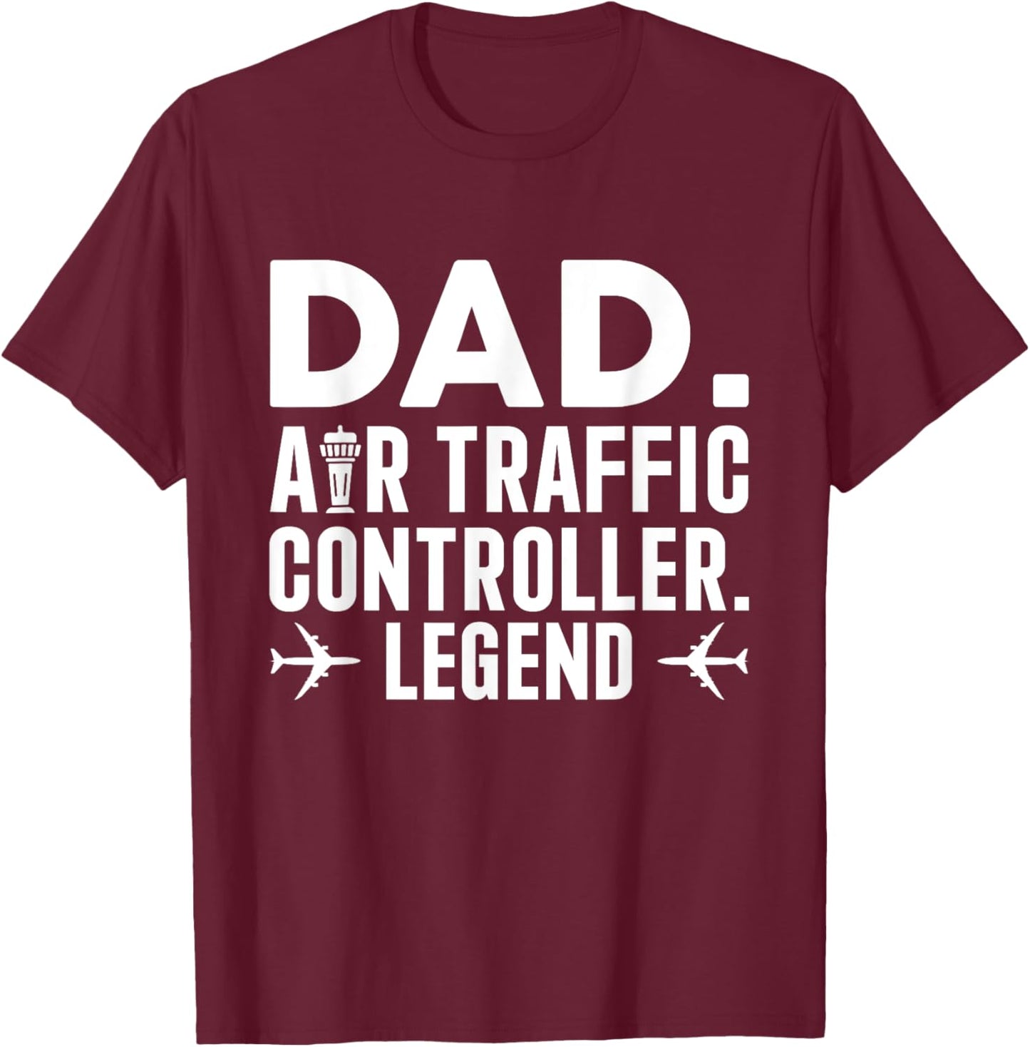 Dad Air Traffic Controller Legend ATC Aviation Fathers T-Shirt - T-Shirt | Maroon