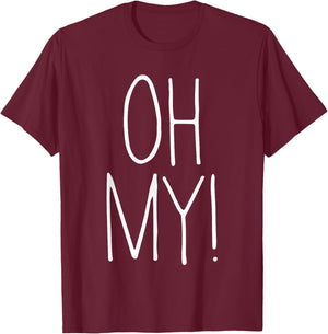 Oh My Oh My Costume Shirt T-Shirt - T-Shirt | Maroon