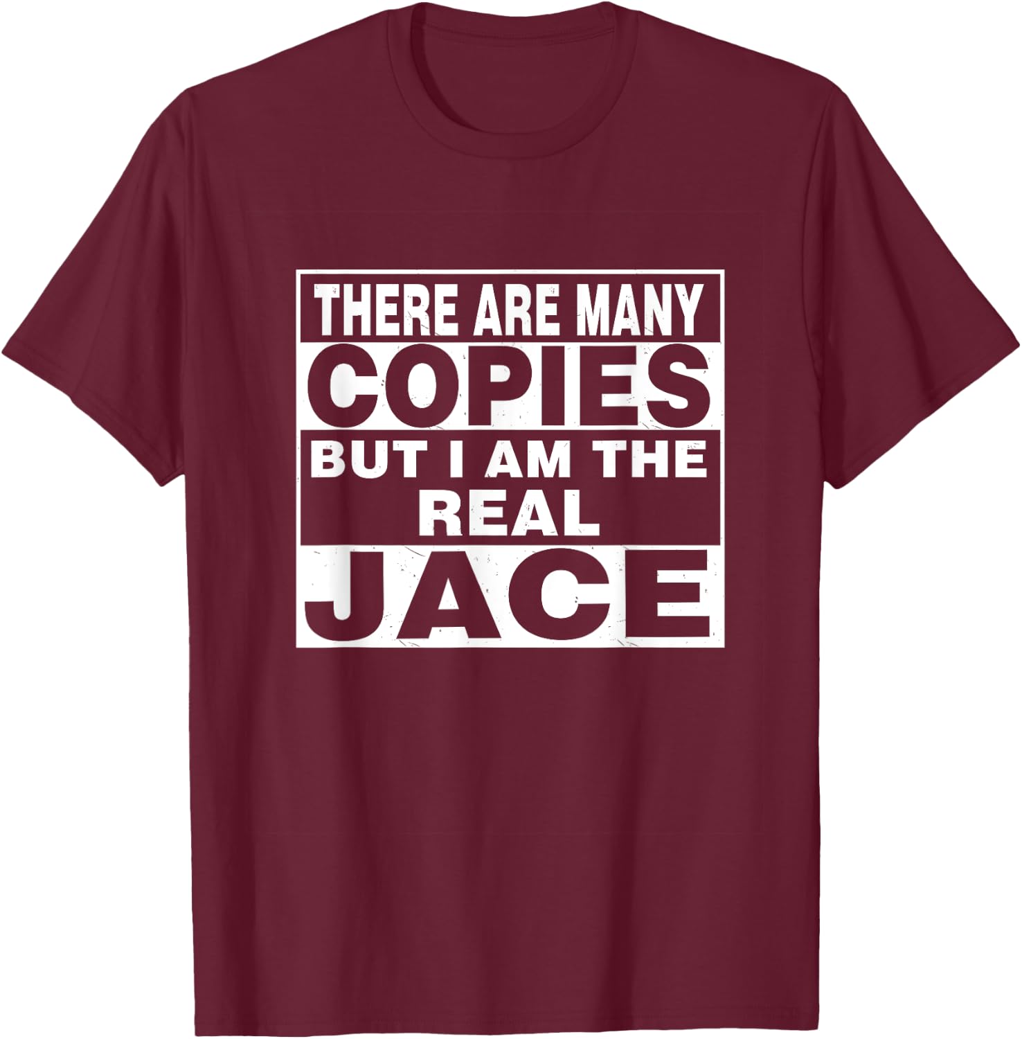 I Am Jace Fun Shirt Funny Gift Personalized T-Shirt - T-Shirt | Maroon