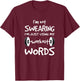 I'm Not Swearing I'm Just Using My Workout Word T Shirt T-Shirt - T-Shirt | Maroon