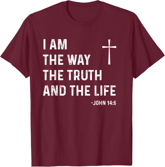 I Am The Way The Truth The Life John 14:6 Jesus Christian T-Shirt - T-Shirt | Maroon