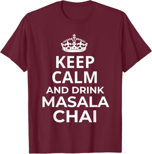 Masala Chai Tea / 'Keep Calm And Drink Masala Chai Tea!' T-Shirt - T-Shirt | Maroon