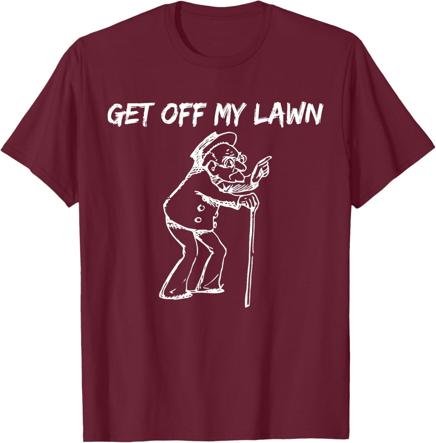Funny Grumpy Old Man Get Off My Lawn For Seniors T-Shirt - T-Shirt | Maroon