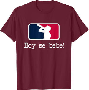 Hoy se Bebe Latino Spanish Funny T-Shirt - T-Shirt | Maroon