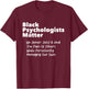 Black Psychologists Matter - African American Psychology T-Shirt - T-Shirt | Maroon