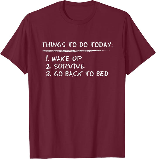 Things To Do Today Novelty Graphic Sarcastic T-Shirt - T-Shirt | Maroon