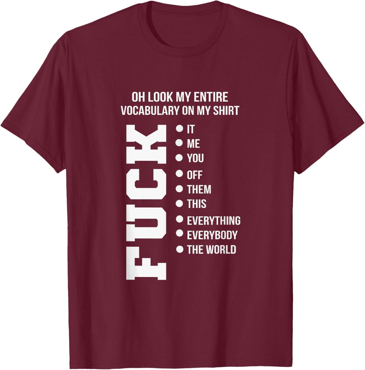 Entire Vocabulary Funny and Carefree T-Shirt - T-Shirt | Maroon
