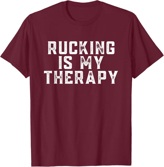 Rucking Is My Therapy Urban Hiking Workout T-Shirt - T-Shirt | Maroon