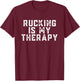Rucking Is My Therapy Urban Hiking Workout T-Shirt - T-Shirt | Maroon
