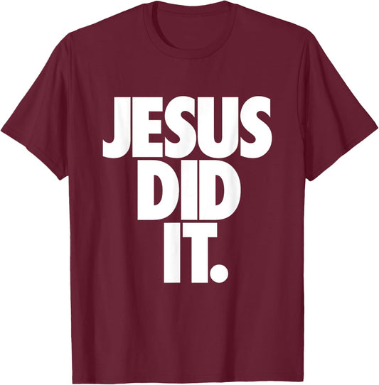 Christian Stuff for Kids Boys Girls Women Men - Jesus Did It T-Shirt - T-Shirt | Maroon