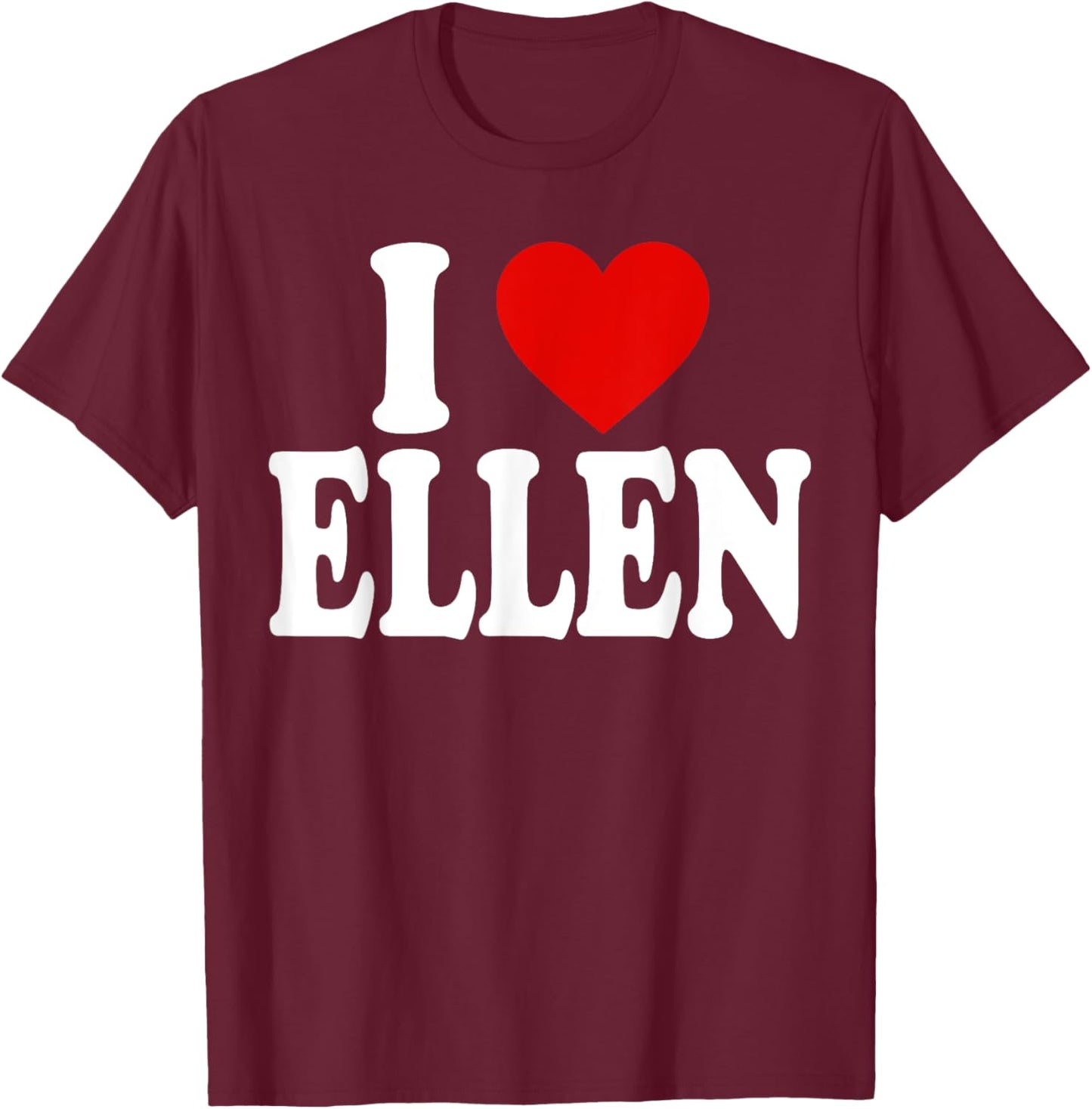 I Heart Love Ellen T-Shirt - T-Shirt | Maroon
