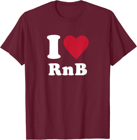 I Love RnB T-Shirt - T-Shirt | Maroon