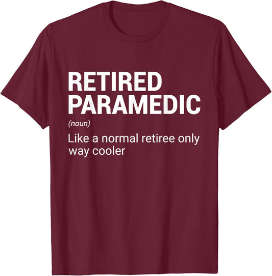Retired Paramedic EMS emergency medical technician Paramedic T-Shirt - T-Shirt | Maroon