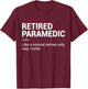Retired Paramedic EMS emergency medical technician Paramedic T-Shirt - T-Shirt | Maroon