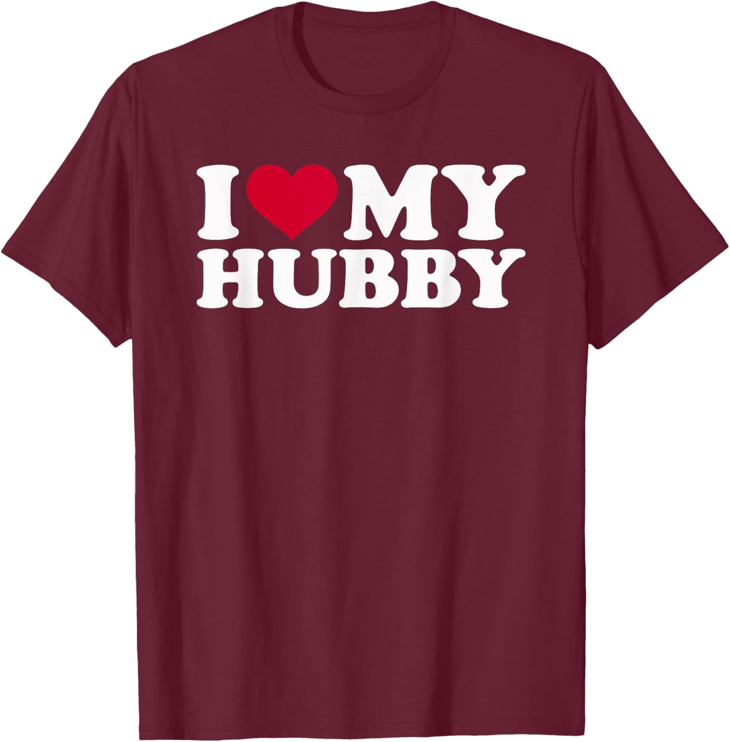 I love my hubby T-Shirt - T-Shirt | Maroon
