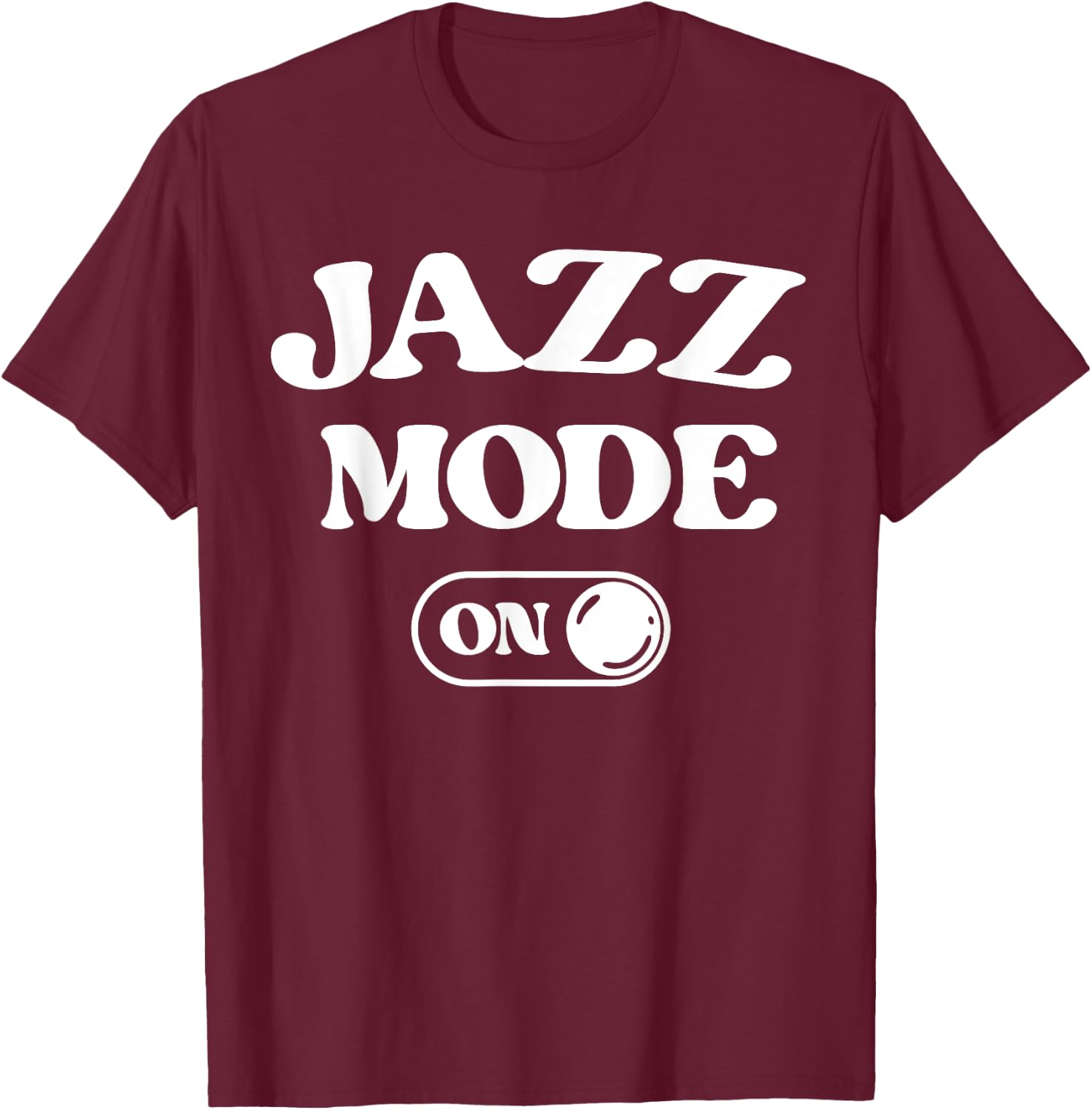 Jazz Mode On Funny Jazz Musician Gift Improviser T-Shirt - T-Shirt | Maroon