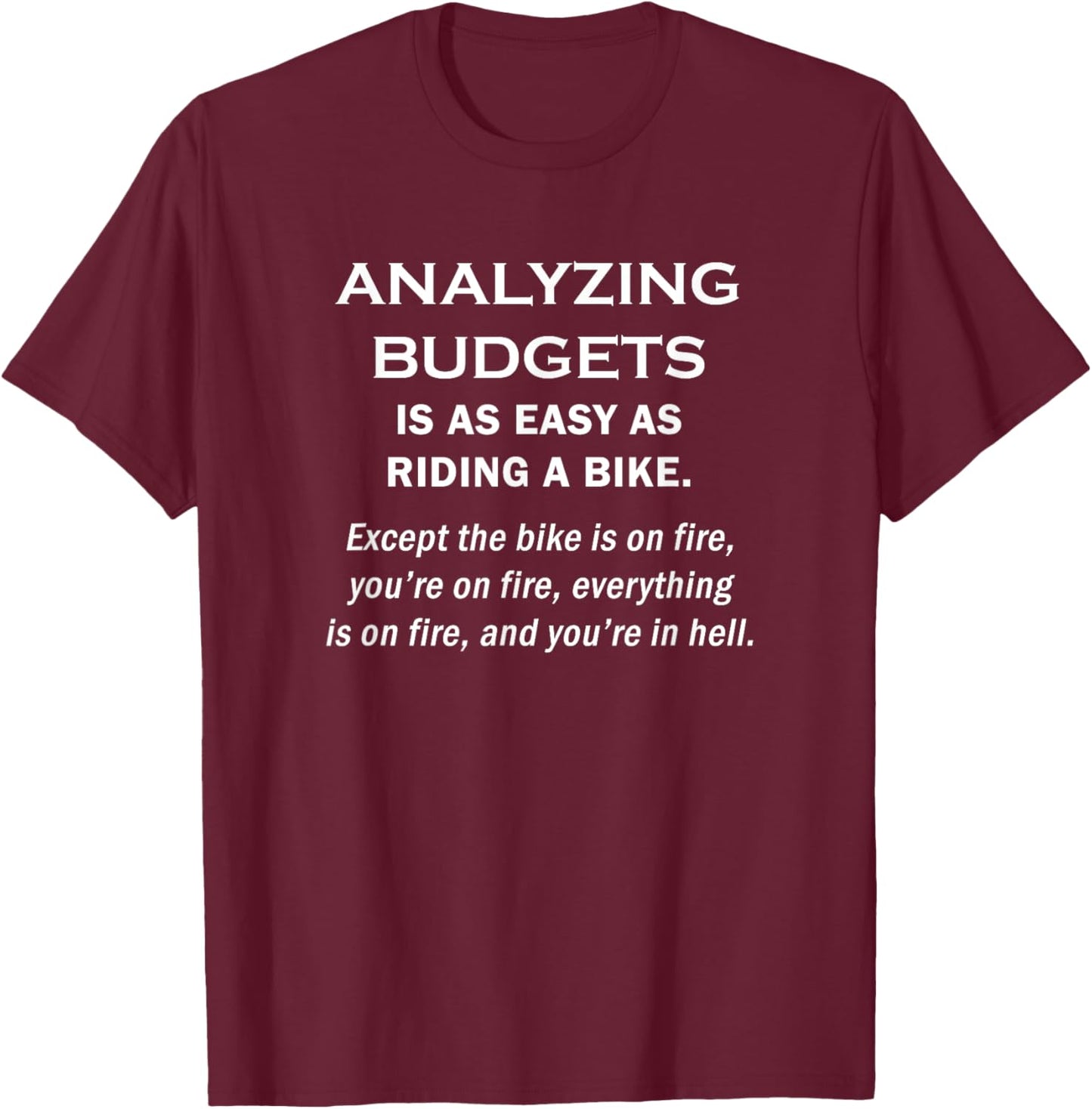 Budget Analyst - Analyzing Budgets Easy - Funny Finance Job T-Shirt - T-Shirt | Maroon