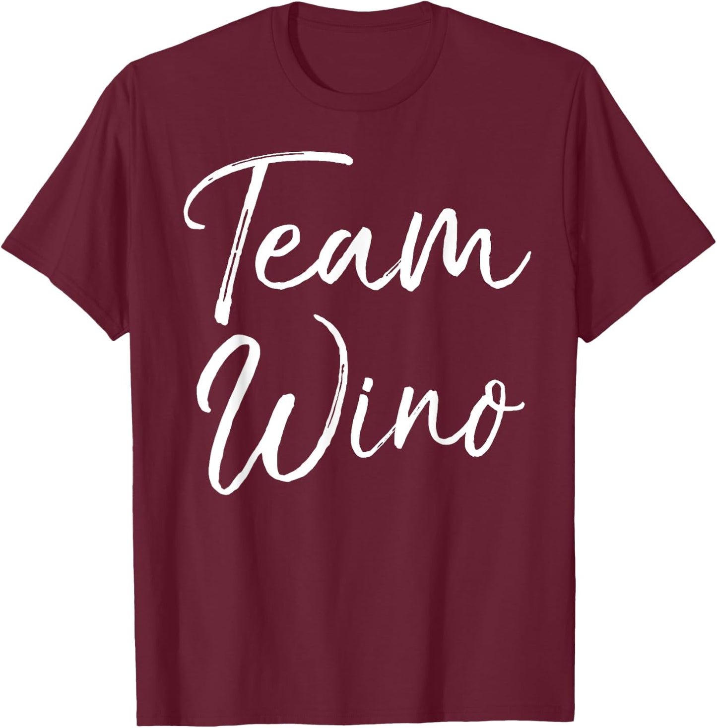 Funny Matching Wine Club Gifts Cute Joke Team Wino T-Shirt - T-Shirt | Maroon